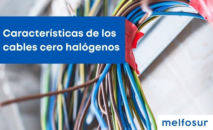 portada blog Características de los cables cero halógenos