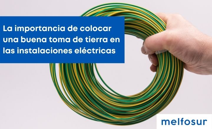 portada blog La importancia de colocar una buena toma de tierra en las instalaciones eléctricas