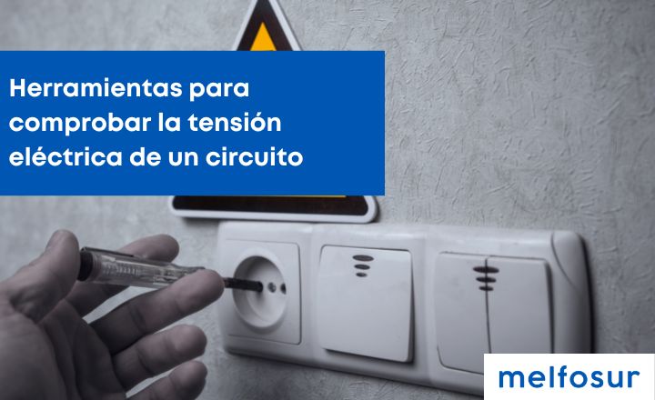 portada blog Herramientas para comprobar la tensión eléctrica de un circuito